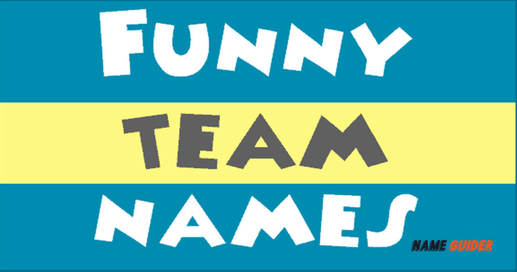 575-funny-team-names-ideas-and-suggestions-name-guider