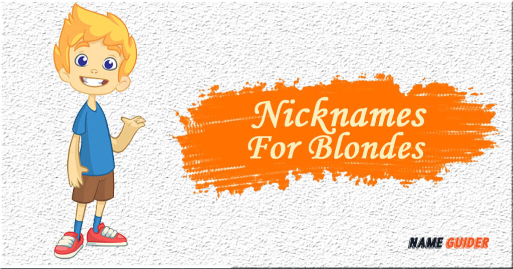 180+ Nicknames For Blondes (2023) | Name Guider