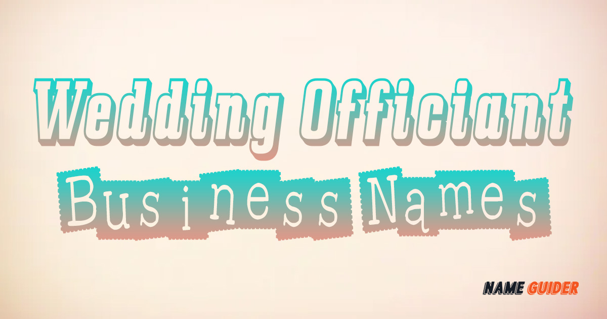 Wedding Officiant Business Names