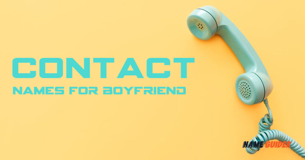 150-contact-names-for-boyfriend-2023-name-guider