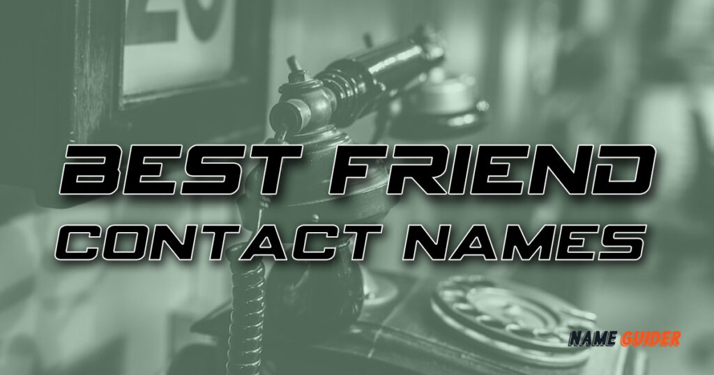 400-best-friend-contact-names-2023-name-guider