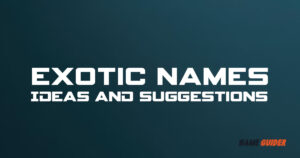 475+ Exotic Names Ideas and Suggestions (2024) | Name Guider