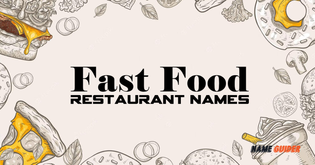 200-fast-food-restaurant-names-2023-name-guider