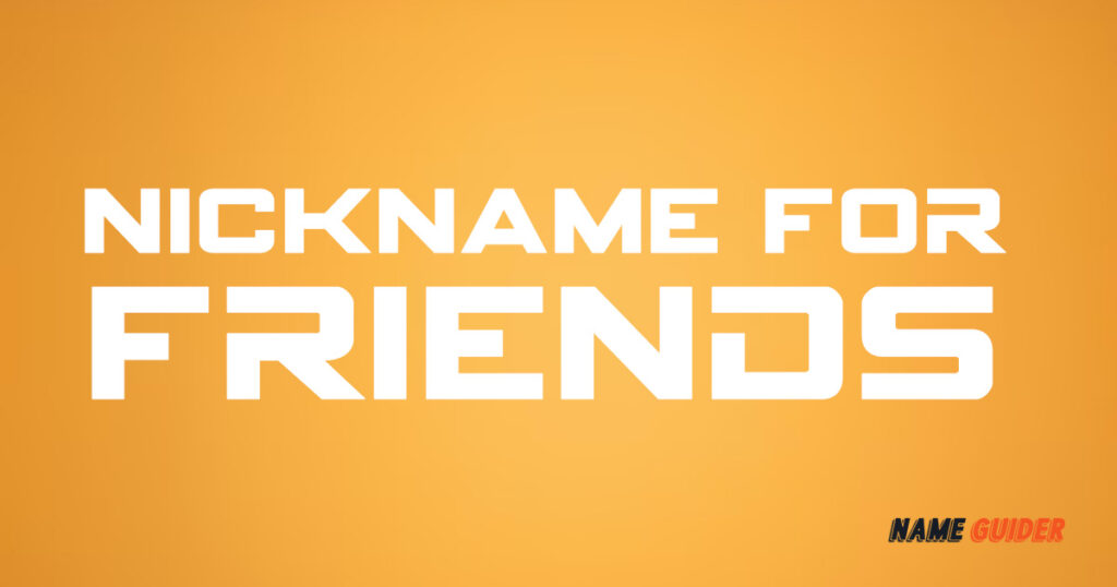 350-nicknames-for-friends-2023-name-guider