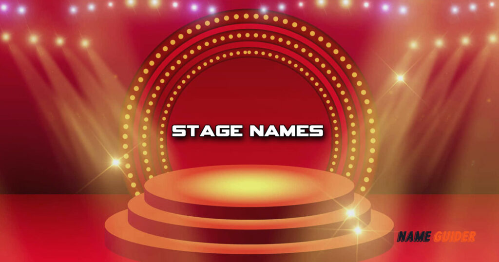 250+ Stage Names Ideas and Suggestions (2023) Name Guider