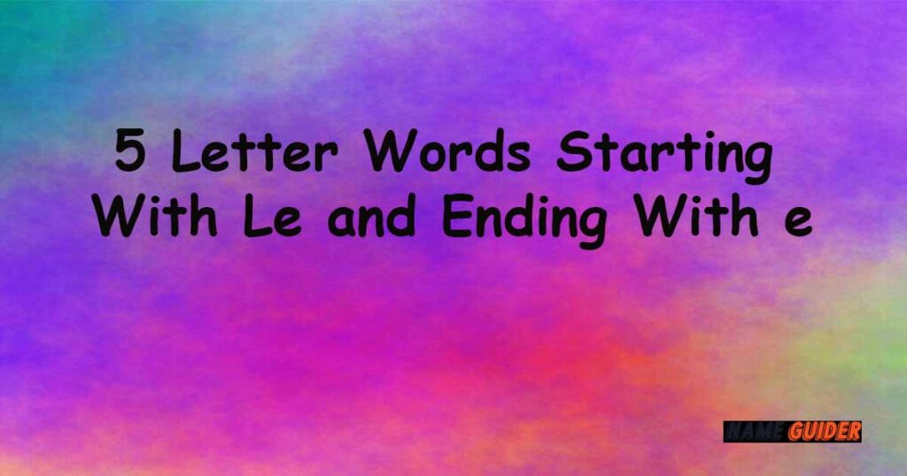 1661-useful-5-letter-words-ending-in-e-in-english-7esl-words