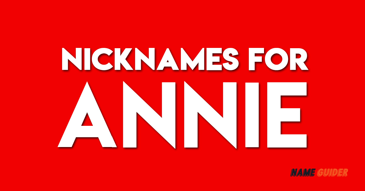 Nicknames For Annie