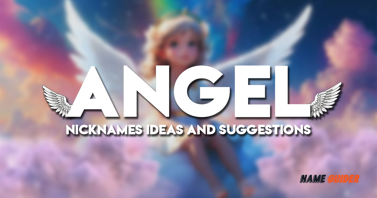 Angel Nicknames Ideas and Suggestions