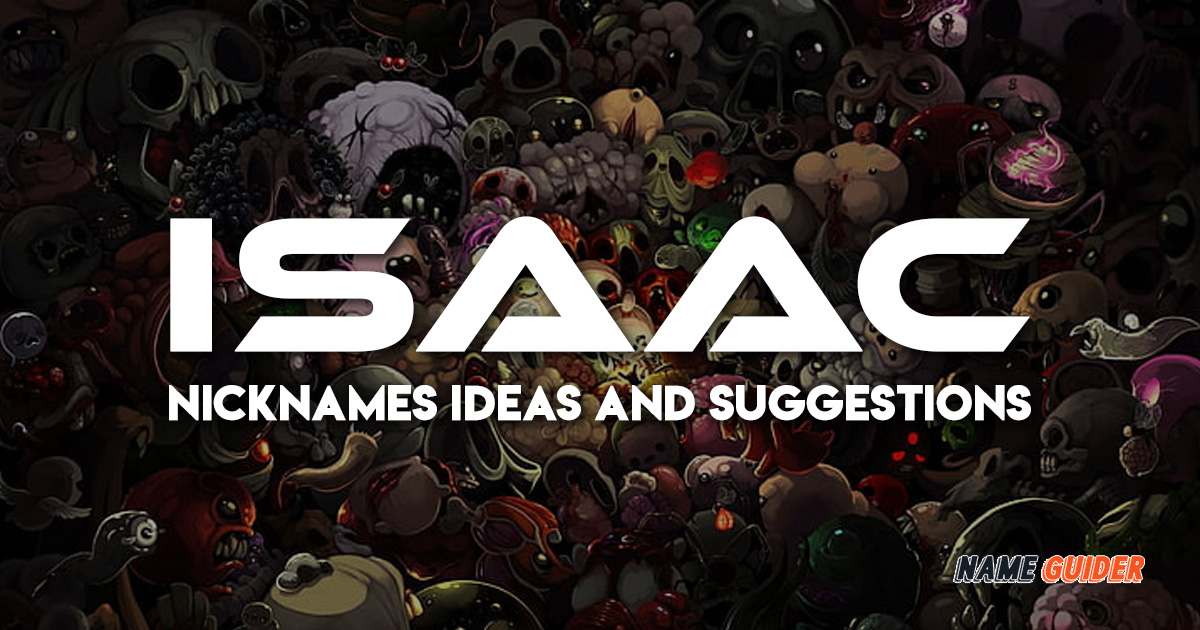 ISAAC Nicknames Ideas and Suggestions