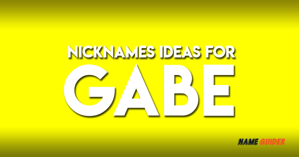 Nicknames Ideas For Gabe