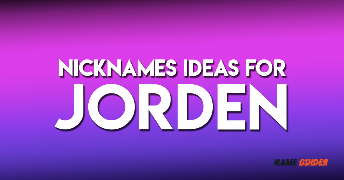 Nicknames Ideas For Jordan