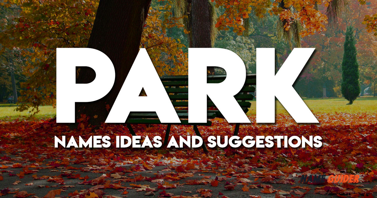 Park Names Ideas and Suggestions