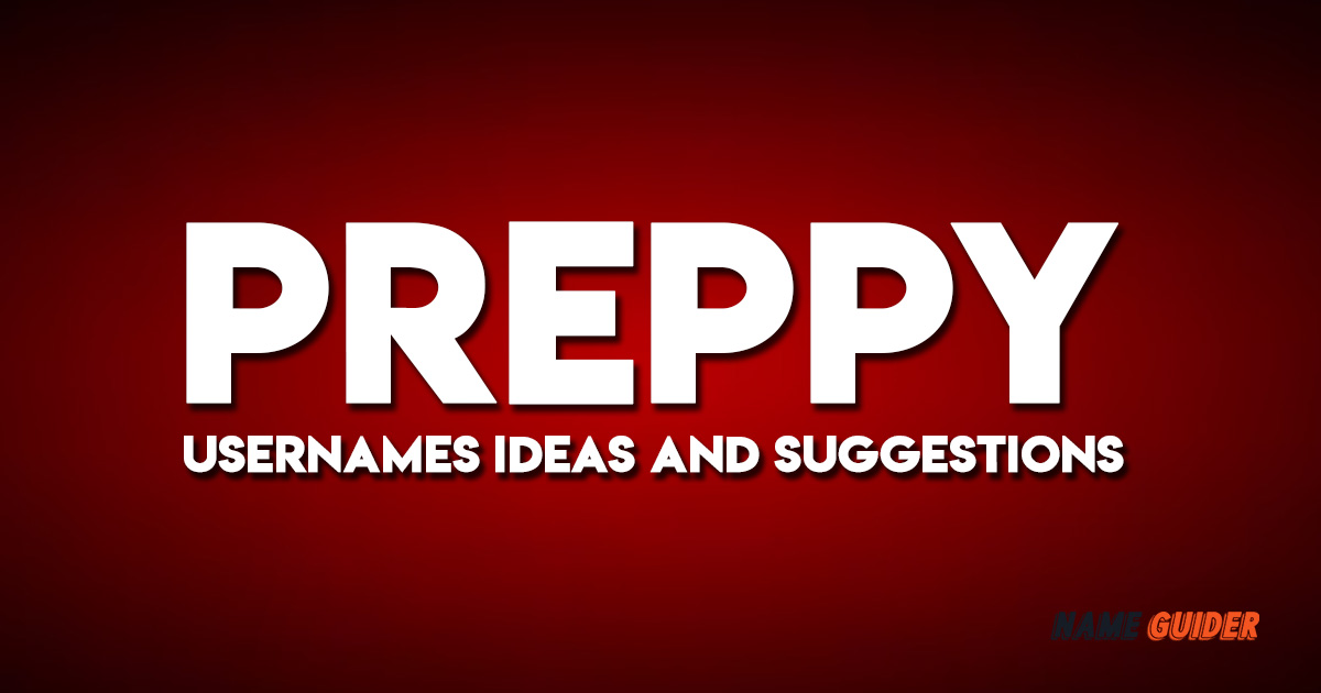 Preppy Usernames Ideas and Suggestions