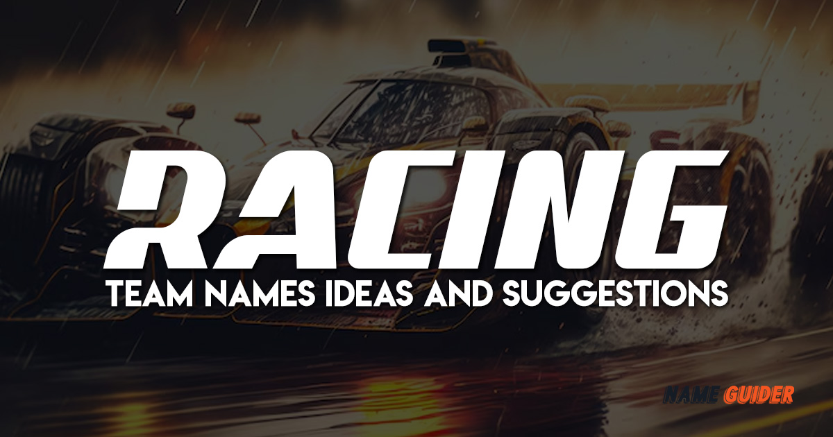 Racing Team Names Ideas and Suggestions