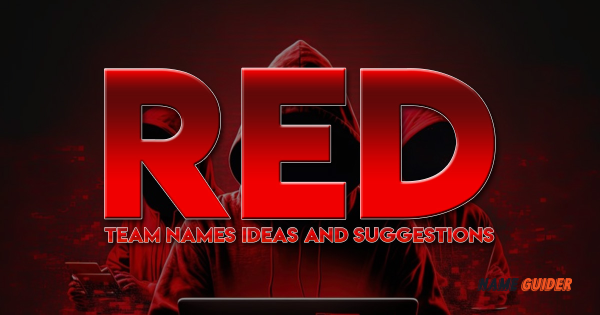 Red Team Names Ideas and Suggestions