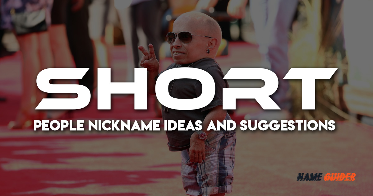 Short People Nickname Ideas and Suggestions