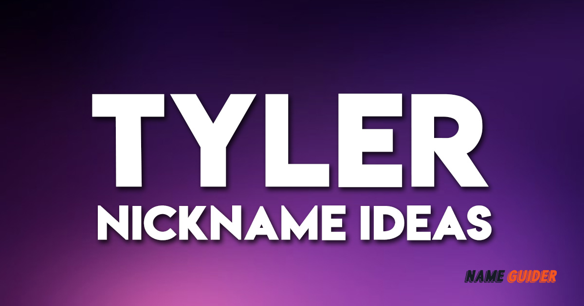 Tyler Nickname