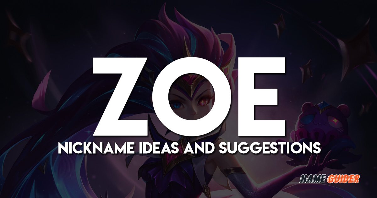 Zoe Nickname Ideas and Suggestions