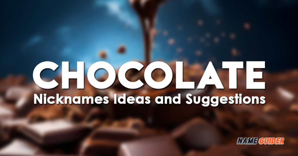 Chocolate Nicknames Ideas and Suggestions