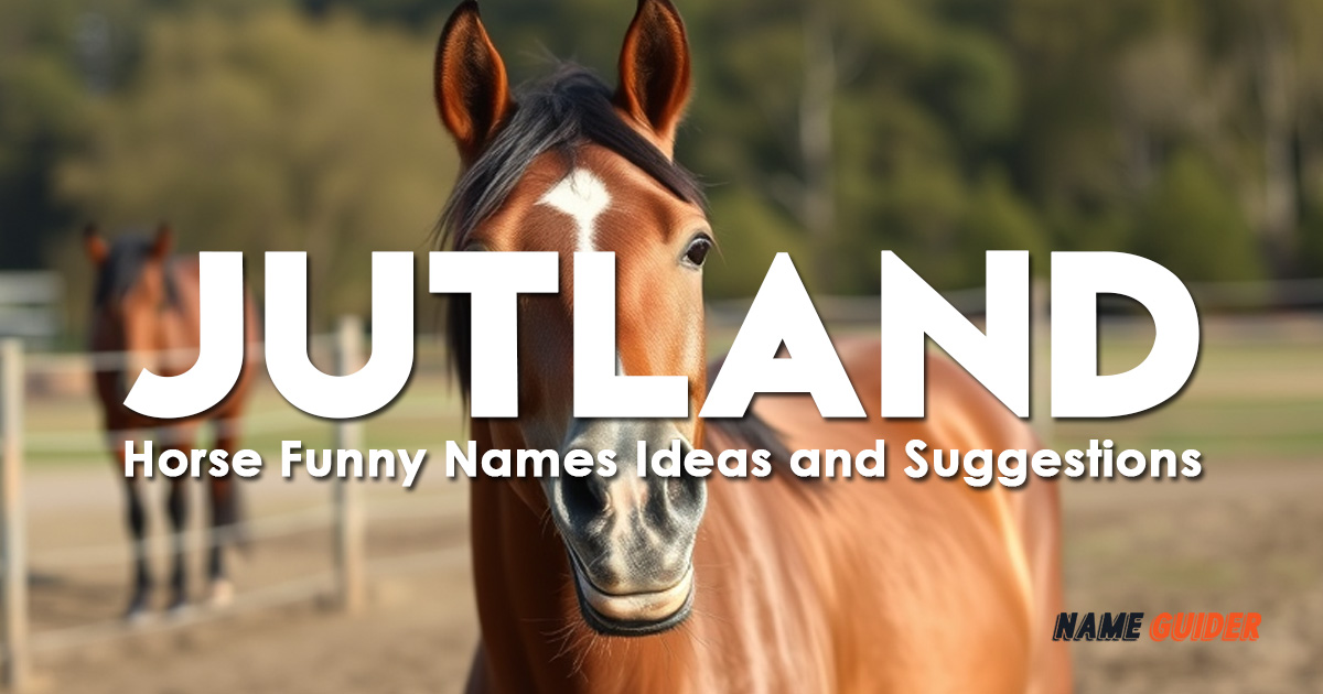 Jutland Horse Funny Names Ideas and Suggestions