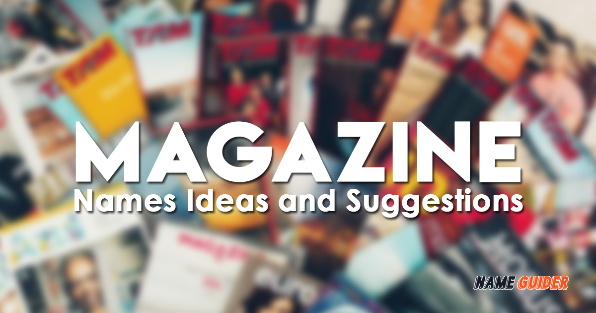 Magazine Names Ideas and Suggestions